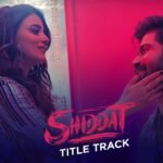 Shiddat Title Track Lyrics